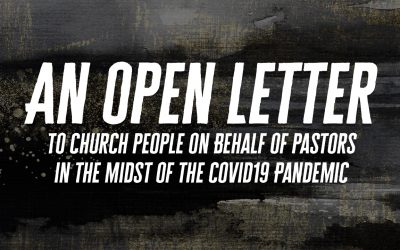 An Open Letter to Church People on Behalf of Pastors in the Midst of the COVID19 Pandemic