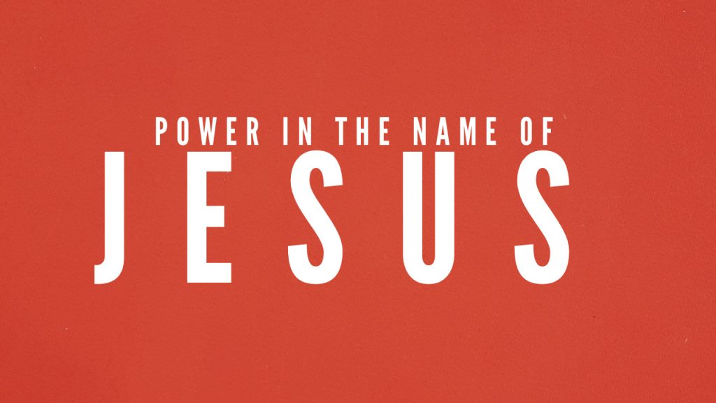 Power in the Name of Jesus