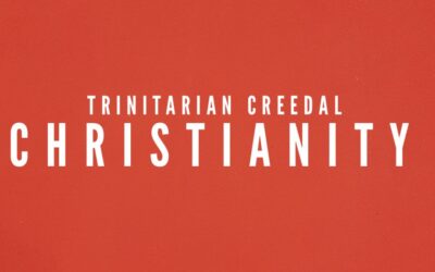 Trinitarian Creedal Christianity